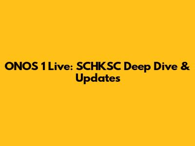 ONOS 1 Live: SCHKSC Deep Dive & Updates