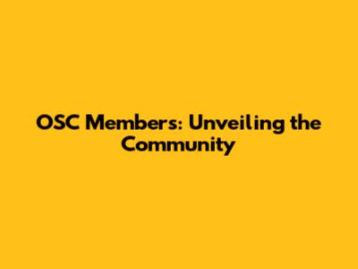OSC Members: Unveiling the Community