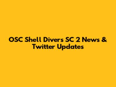 OSC Shell Divers SC 2 News & Twitter Updates
