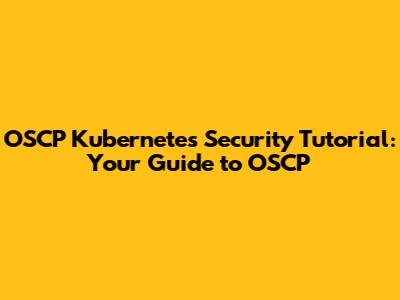 OSCP Kubernetes Security Tutorial: Your Guide to OSCP