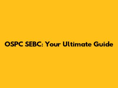 OSPC SEBC: Your Ultimate Guide