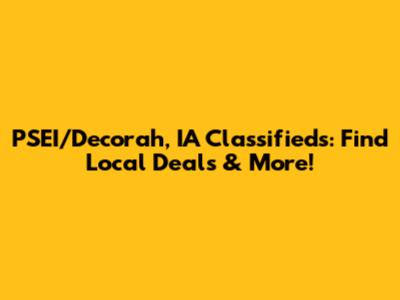 PSEI/Decorah, IA Classifieds: Find Local Deals & More!