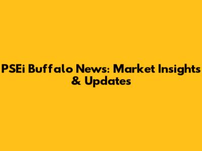 PSEi Buffalo News: Market Insights & Updates