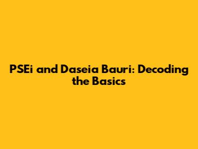 PSEi and Daseia Bauri: Decoding the Basics