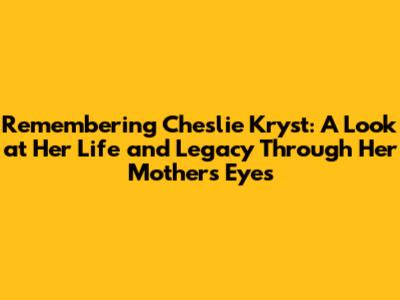 Remembering Cheslie Kryst: A Look at Her Life and Legacy Through Her Mother's Eyes