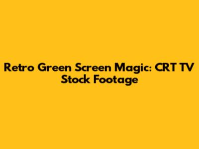 Retro Green Screen Magic: CRT TV Stock Footage