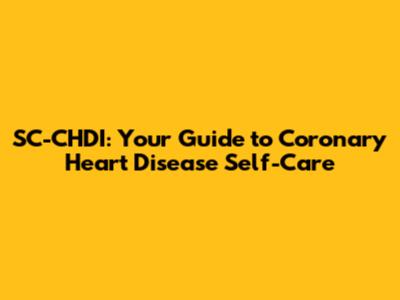 SC-CHDI: Your Guide to Coronary Heart Disease Self-Care