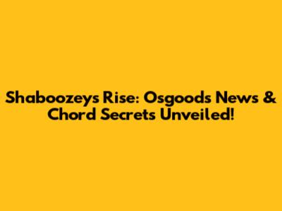 Shaboozey's Rise: Osgood's News & Chord Secrets Unveiled!