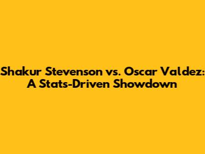 Shakur Stevenson vs. Oscar Valdez: A Stats-Driven Showdown