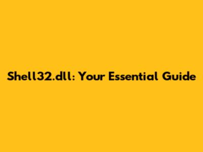 Shell32.dll: Your Essential Guide