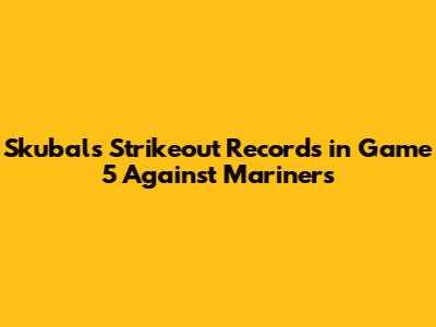 Skubal's Strikeout Records in Game 5 Against Mariners