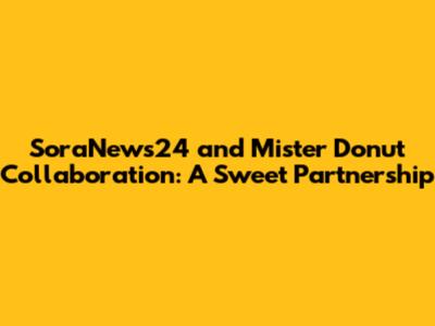 SoraNews24 and Mister Donut Collaboration: A Sweet Partnership