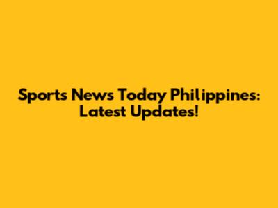 Sports News Today Philippines: Latest Updates!