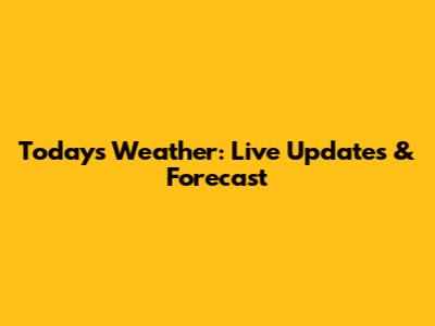 Today's Weather: Live Updates & Forecast