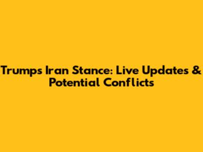 Trump's Iran Stance: Live Updates & Potential Conflicts