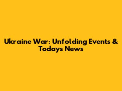 Ukraine War: Unfolding Events & Today's News