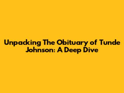 Unpacking 'The Obituary of Tunde Johnson': A Deep Dive