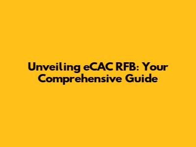 Unveiling eCAC RFB: Your Comprehensive Guide