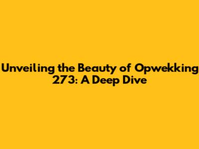 Unveiling the Beauty of Opwekking 273: A Deep Dive