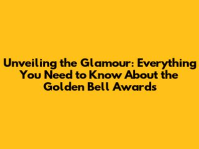 Unveiling the Glamour: Everything You Need to Know About the Golden Bell Awards