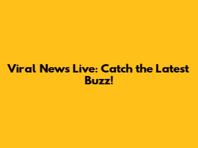 Viral News Live: Catch the Latest Buzz!