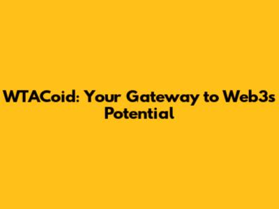 WTACoid: Your Gateway to Web3's Potential