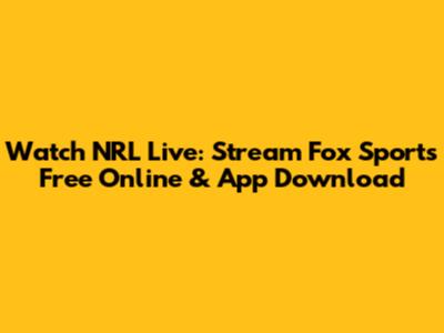 Watch NRL Live: Stream Fox Sports Free Online & App Download