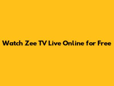 Watch Zee TV Live Online for Free
