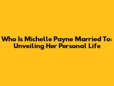 Who Is Michelle Payne Married To: Unveiling Her Personal Life