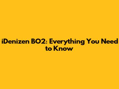 iDenizen BO2: Everything You Need to Know