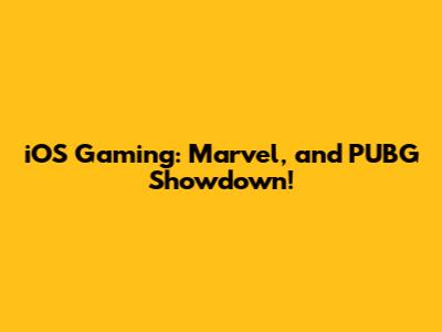 iOS Gaming: Marvel, and PUBG Showdown!