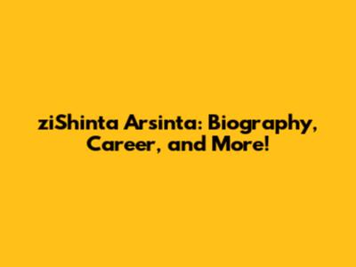 ziShinta Arsinta: Biography, Career, and More!